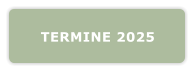 TERMINE 2025