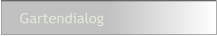 Gartendialog